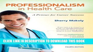 [PDF] Professionalism in Health Care: A Primer for Career Success (4th Edition) Full Colection