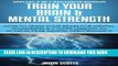 [PDF] Train Your Brain   Mental Strength : How to Train Your Brain for Mental Toughness   7 Core