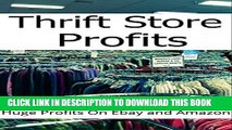[PDF] Thrifit Store Profits: 10 Common Items That Sell For Huge Profit On Ebay and Amazon (Thrift