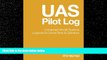 Popular Book UAS Pilot Log: Unmanned Aircraft Systems Logbook for Drone Pilots   Operators (Gold)