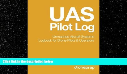 下载视频: Popular Book UAS Pilot Log: Unmanned Aircraft Systems Logbook for Drone Pilots   Operators (Gold)