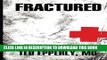 [PDF] Fractured: America s Broken Health Care System and What We Must Do to Heal It Full Online
