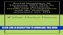 [PDF] Social insurance in Germany 1883-1911; its history, operation, results and a comparison with