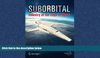Enjoyed Read Suborbital: Industry at the Edge of Space (Springer Praxis Books)