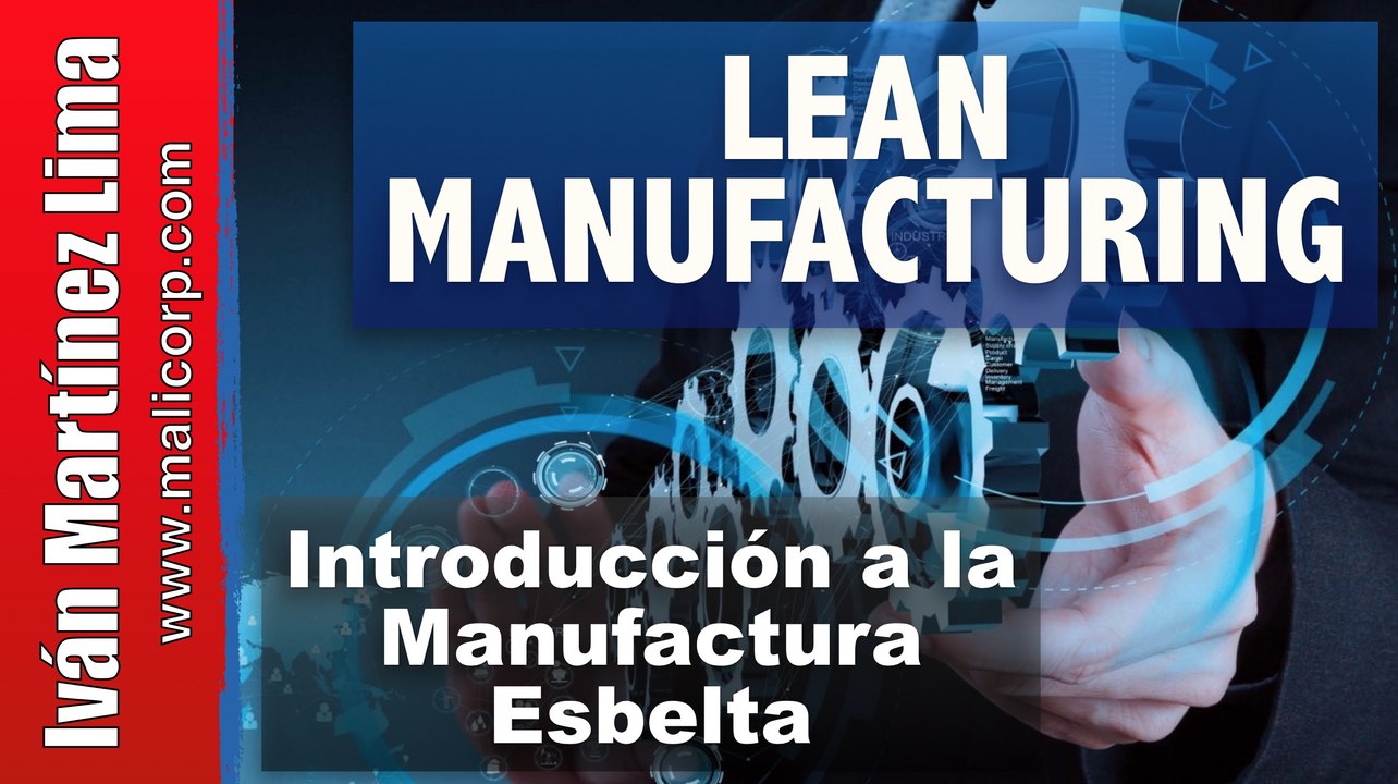 Lean Manufacturing 1 - Introduccion a Lean Manufacturing