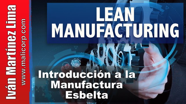 Lean Manufacturing 1 - Introduccion a Lean Manufacturing