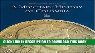 [PDF] A Monetary History of Colombia Full Colection