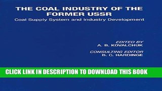 [PDF] Coal Industry of the Former USSR: Coal Supply System and Industry Development Popular Online