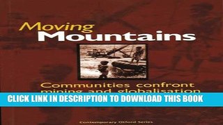 [PDF] Moving Mountains: Communities Confront Mining and Globalisation (Contemporary Otford series)