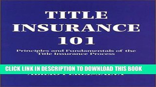 [PDF] Title Insurance 101: Principles and Fundamentals of the Title Insurance Process Popular