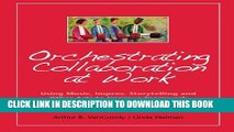 [PDF] Orchestrating Collaboration at Work: Using Music, Improv, Storytelling, and Other Arts to