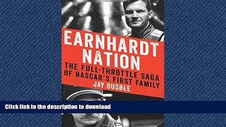 READ PDF Earnhardt Nation: The Full-Throttle Saga of NASCAR s First Family READ PDF FILE ONLINE