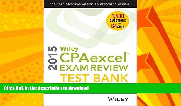 READ BOOK Wiley CPAexcel Exam Review 2015 Test Bank: Financial Accounting and Reporting BOOK