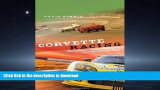 READ THE NEW BOOK Corvette Racing: The Complete Competition History from Sebring to Le Mans FREE