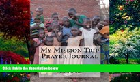 Big Deals  My Mission Trip Prayer Journal: Prayer Guide for Traveling to Malawi with Circle of