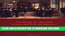 [PDF] Nothing is Sacred: Economic Ideas for the New Millennium Popular Collection