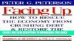 [PDF] Facing Up: How to Rescue the Economy from Crushing Debt and Restore the American Dream Full