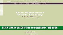 [PDF] Our National Park Policy: A Critical History (RFF Forests, Lands, and Recreation Set)