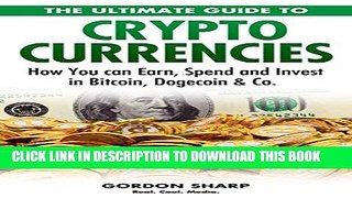 [PDF] The Ultimate Guide to Crypto Currencies - How You can Earn, Spend and Invest in Bitcoin,