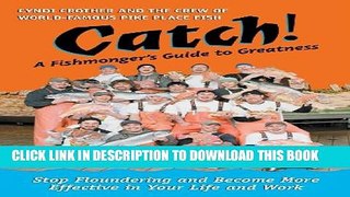 [PDF] Catch!: A Fishmonger s Guide to Greatness Full Online