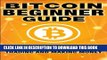 [PDF] Bitcoin Beginner Guide: Everything You Need To Know About Bitcoin Mining, Trading, and