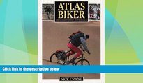 Must Have PDF  Atlas Biker: Mountain Biking in Morocco by Nicholas Crane (1990-04-07)  Full Read