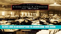[Read PDF] Chicago Latinos at Work (Images of America) Ebook Online