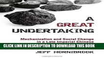 [PDF] Great Undertaking, A: Mechanization and Social Change in a Late Imperial Chinese Coalmining