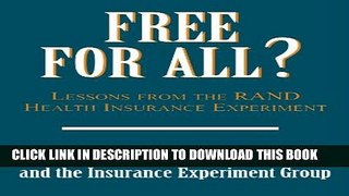 [PDF] Free for All?: Lessons from the RAND Health Insurance Experiment Full Online