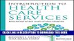 [PDF] Introduction to Health Care Services: Foundations and Challenges Full Online