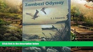 Big Deals  Zambezi odyssey: A record of adventure on a great river of Africa  Full Read Best Seller