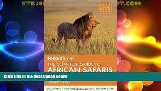 Big Deals  Fodor s the Complete Guide to African Safaris: With South Africa, Kenya, Tanzania,
