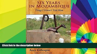 Big Deals  Six Years in Mozambique: Things I Haven t Told Mom  Best Seller Books Most Wanted