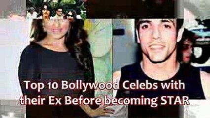 Top 10 Bollywood Celebs with their Ex before becoming STAR