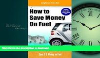 EBOOK ONLINE How to Save Money on Fuel - Saving Money on Petrol or Diesel FREE BOOK ONLINE