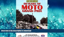 READ ONLINE Motocourse 50 Years of MOTO Grand Prix: The Official History of The FIM Road Racing
