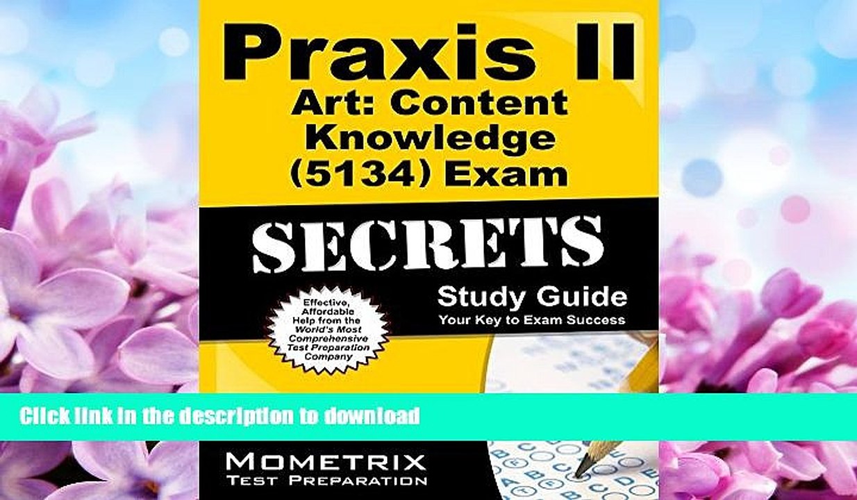 READ BOOK  Praxis II Art: Content Knowledge (5134) Exam Secrets Study Guide: Praxis II Test