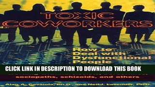 New Book Toxic Coworkers: How to Deal with Dysfunctional People on the Job