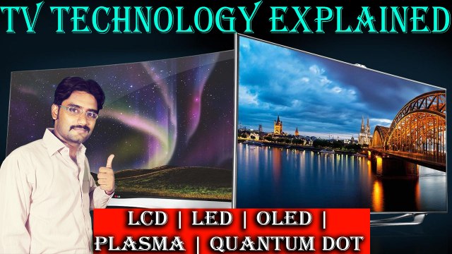 LCD | LED | OLED | Plasma | Quantum Dot TVs Detail Explained in [Hindi/Urdu]