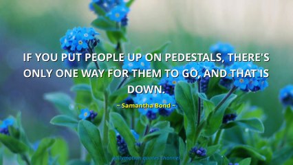 Samantha Bond Quotes #2