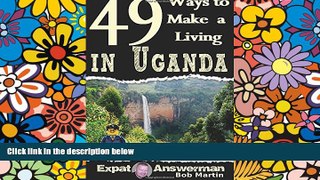 Big Deals  49 Ways to Make a Living in Uganda  Best Seller Books Most Wanted