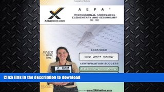 READ BOOK  AEPA Professional Knowledge: Elementary   Secondary 91, 92 (XAMonline Teacher