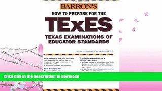 GET PDF  How to Prepare for the TExES: Texas Examination of Educator Standards (Barron s Texes)
