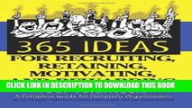 New Book 365 Ideas for Recruiting, Retaining, Motivating and Rewarding Your Volunteers: A Complete