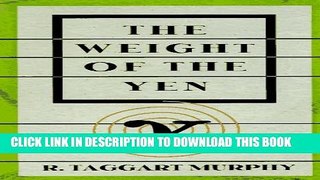 [PDF] The Weight of the Yen: How Denial Imperils America s Future and Ruins an Alliance Popular