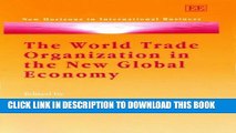 [PDF] The World Trade Organization in the New Global Economy: Trade and Investment Issues in the
