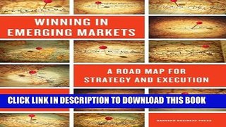 [Read PDF] Winning in Emerging Markets: A Road Map for Strategy and Execution Download Online