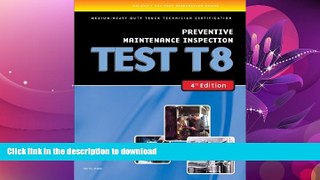 GET PDF  ASE Test Preparation Medium/Heavy Duty Truck Series Test T8: Preventive Maintenance  GET