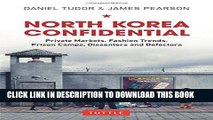[Read PDF] North Korea Confidential: Private Markets, Fashion Trends, Prison Camps, Dissenters and