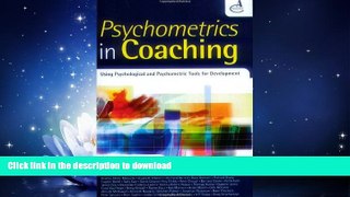 READ BOOK  Psychometrics in Coaching: Using Psychological and Psychometric Tools for Development